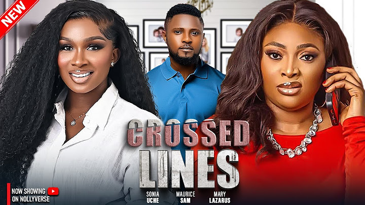 Crossed Lines - Maurice Sam, Sonia Uche, Mary Lazarus - A Nigerian Movie