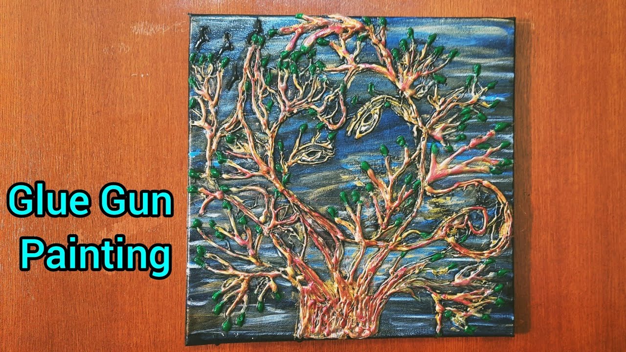 Glue Gun Art Glue Gun Painting Easy And Simple Hot Glue Gun Painting Youtube