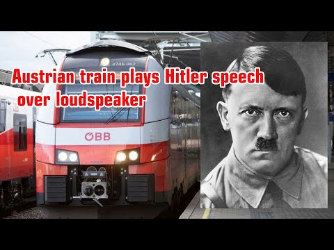 Austrian Train Plays Hitler Speech Over Loudspeaker