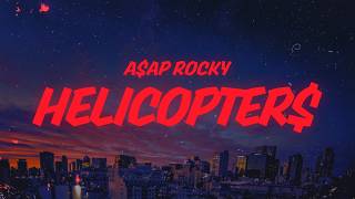 A$AP Rocky - Helicopter$ (Lyrics)
