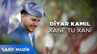 Dîyar Kamil - Xanê Tu Xanî | دیار كامل - خانێ تو خانی Resimi