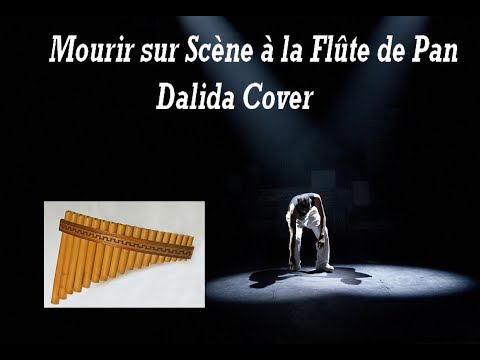 Mourir Sur Scène à La Flûte De Pan Dalida Cover