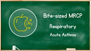 Respiratory - Acute Asthma - MRCP Exam Revision