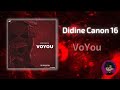 DiDine Canon 16 VOYOU Officiel Music Audio DiDine Canon 16 VOYOU Officiel Music Audio