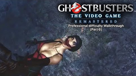 Ghostbusters The Video Game Remastered: Professional difficulty Walkthrough (Part 6)