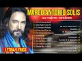 30 Marco Antonio Solis Éxitos - Invéntame, Mi Eterno Amor Secreto, O Me Voy O Te Vas (LETRA/LYRICS)