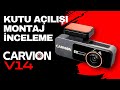 Carvion V14 Araç Kayıt Kamerası | Kutu Açılışı - İnceleme - Montaj