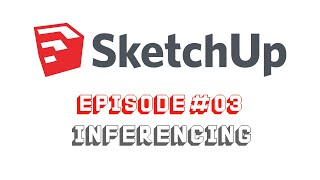 SketchUp Tutorial Episode 03 Inferencing