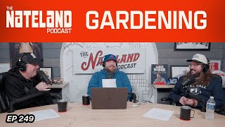 Nateland | Ep #249 - Gardening