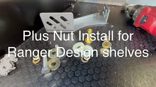 Plus Nut Install in Ranger Design Shelves