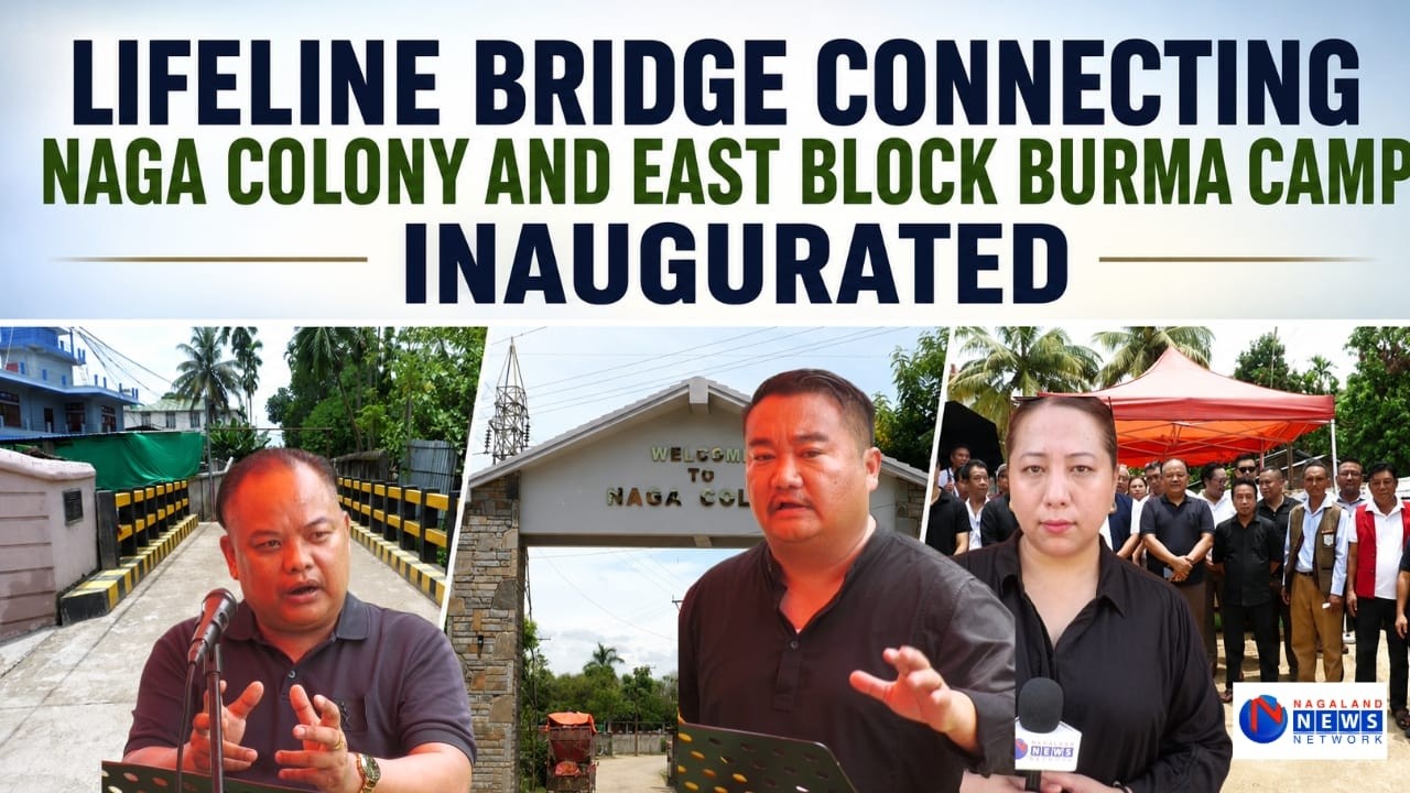LIFELINE BRIDGE CONNECTING NAGA COLONY AND EAST BLOCK BURMA CAMP INAUGURATED