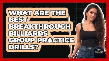 What Are The Best Breakthrough Billiards Group Practice Drills? - Billiards Hustlers