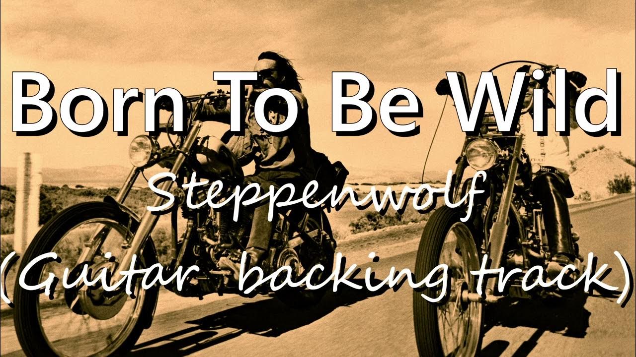 Born To Be Wild Steppen Wolf(Guitar backing track) easyrider 60