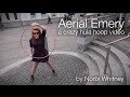 Aerial Emery - a crazy hula hoop film