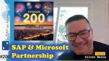 #200 - The one with the SAP & Microsoft Partnership (Silvio Bessa) | SAP on Azure Video Podcast