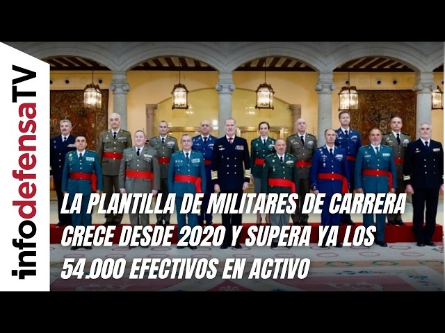 La plantilla de militares de carrera crece desde 2020 y supera ya los 54.000 efectivos en activo
