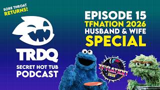TRDQ: SECRET HOT TUB PODCAST! TFNation 2026 - Husband and Wife SPECIAL!