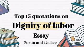 quotations on Dignity Of Labor in English|Top 15 quotes for dignity of labor essay in English