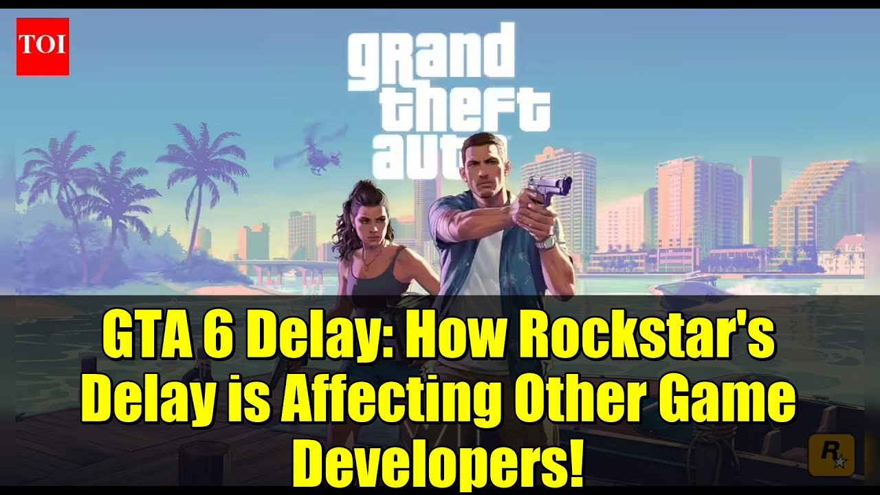 GTA 6 Delay: How Rockstar's Delay is Affecting Other Game Developers!
