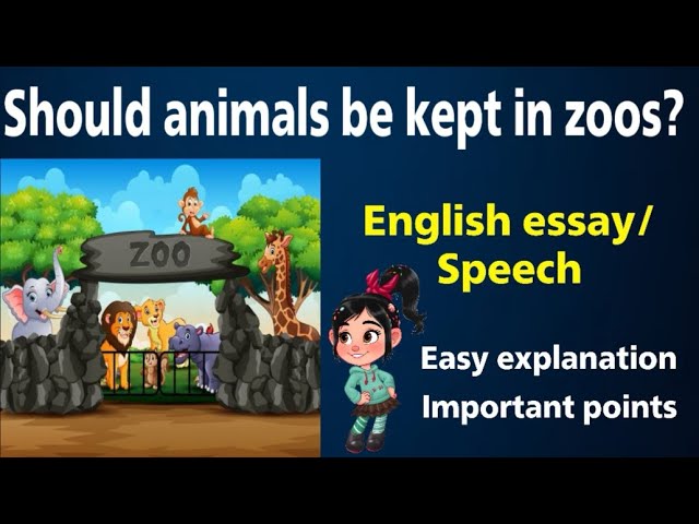 Should Animals Be kept in zoos speech in English | Best Speech on Should  Animals Be kept in zoos| - YouTube