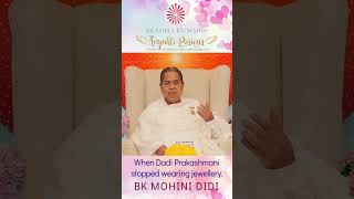 When Dadi Prakashmani stopped wearing jewellery