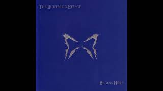 The Butterfly Effect - Begins Here (2004) (Full Album)