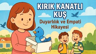 Kırık Kanatlı Kuş – Duyarlılık ve Empati Hikayesi | 1. Sınıf – Çocuklar İçin Değerler Eğitimi