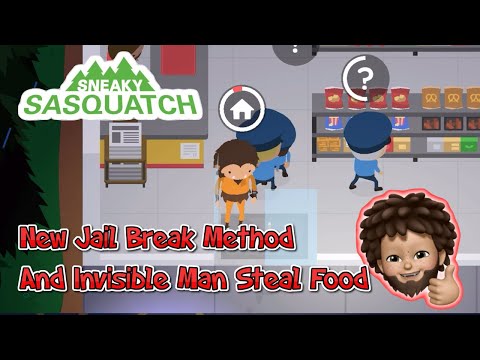 New Jail Break Method and Invisible Man Stealing Food in Sneaky Sasquatch