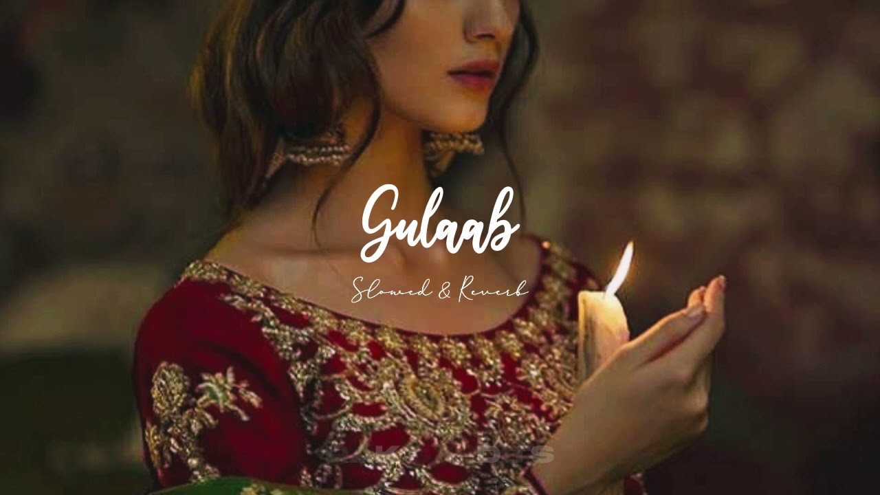 Gulaab - MITRAZ [Slowed \u0026 Reverb]