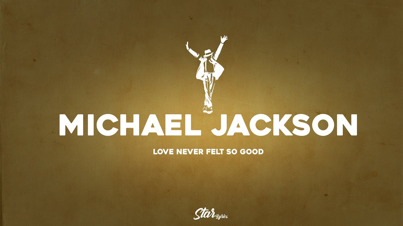 Michael Jackson Love Never Felt So Good ft. Justin Timberlake (Lyrics