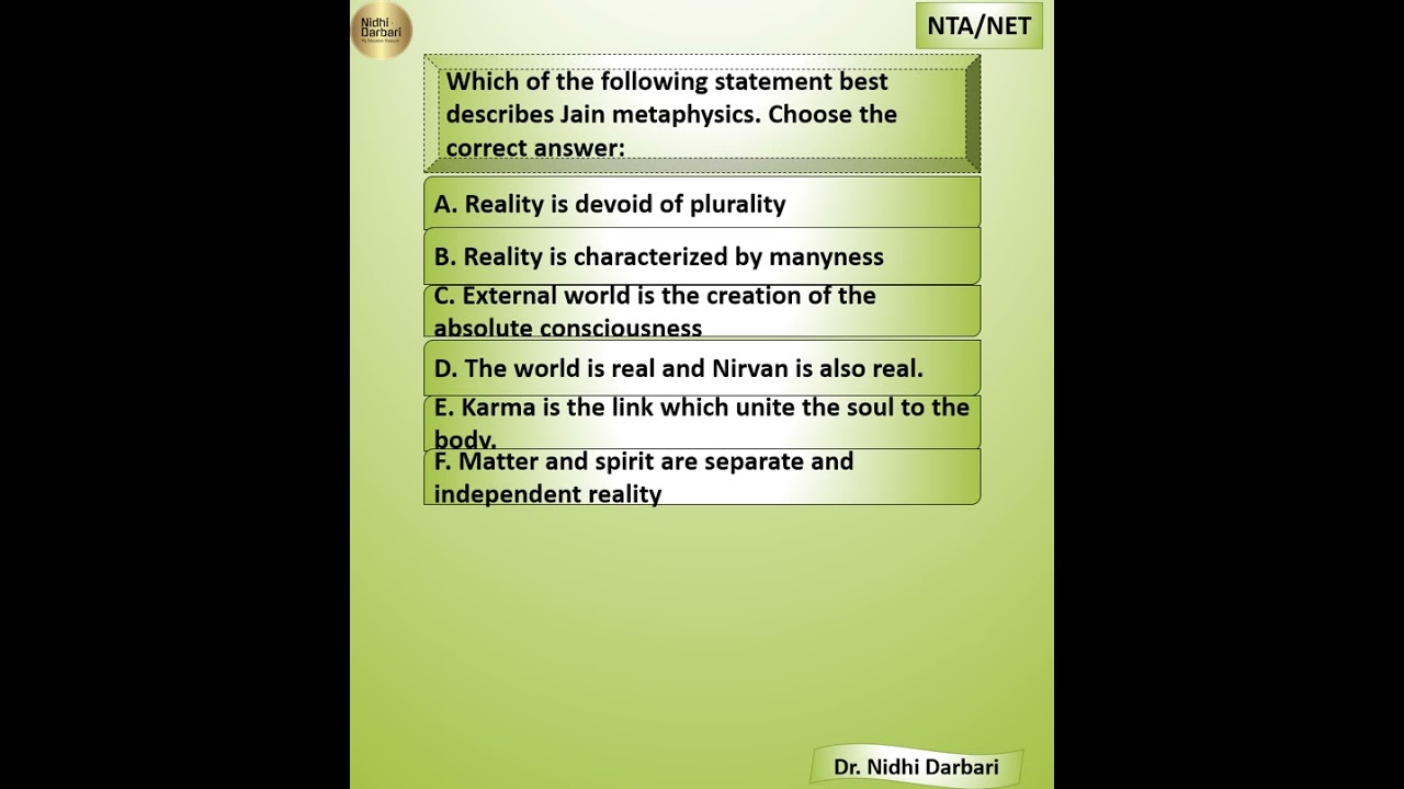 Dr. Nidhi Darbari/Which of the following statement best describes Jain metaphysics. Choose the