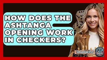 How Does The Ashtanga Opening Work In Checkers? - The Board Game Xpert