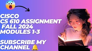Cisco cs610 assignment solution Module 1 -3 Basic Network connectivity and communications fall 2024