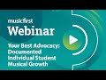 Your Best Advocacy: Documented Individual Student Musical Growth