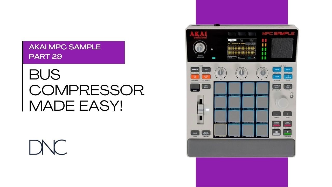 Akai MPC Sample Part 29 - Bus Compressor Made Easy! - YouTube