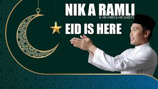 NIK A RAMLI - EID IS HERE (HARI RAYA) featuring THE BINARY [Official Lyric Video]