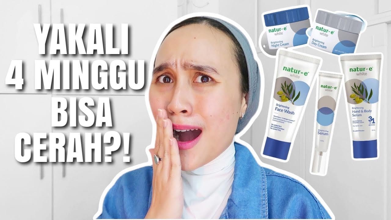 MASASIH 4 MINGGU AUTO CERAH & LEMBAB!? ft. Natur E White Series 