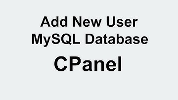CPanel Add New User to MySQL Database