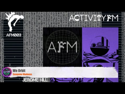 Computer Madness - We Orbit [Activity FM]