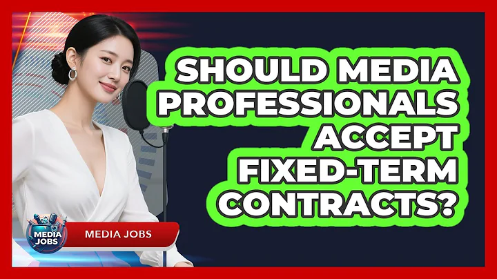 Should Media Professionals Accept Fixed-term Contracts? - Media Jobs