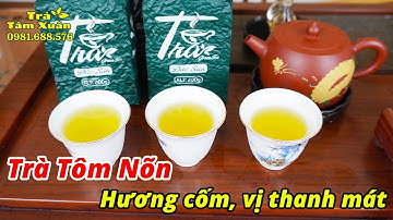 Trà Tôm Nõn Thái Nguyên Hương Thơm Cốm Vị Thanh Nhẹ, Hậu Ngọt