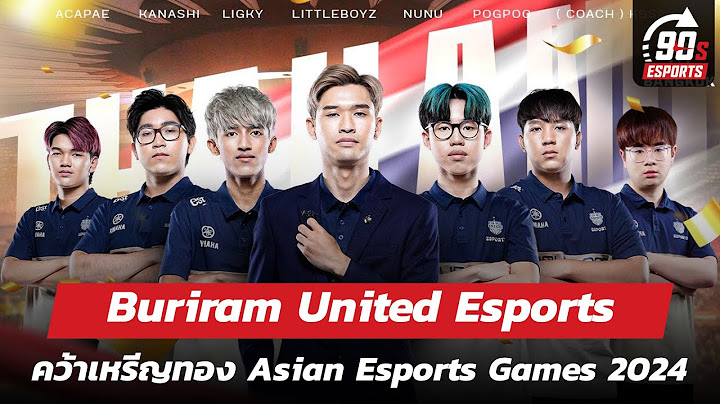 Buriram United Esports คว้าเหรีญทอง Asian Esports Games 2024