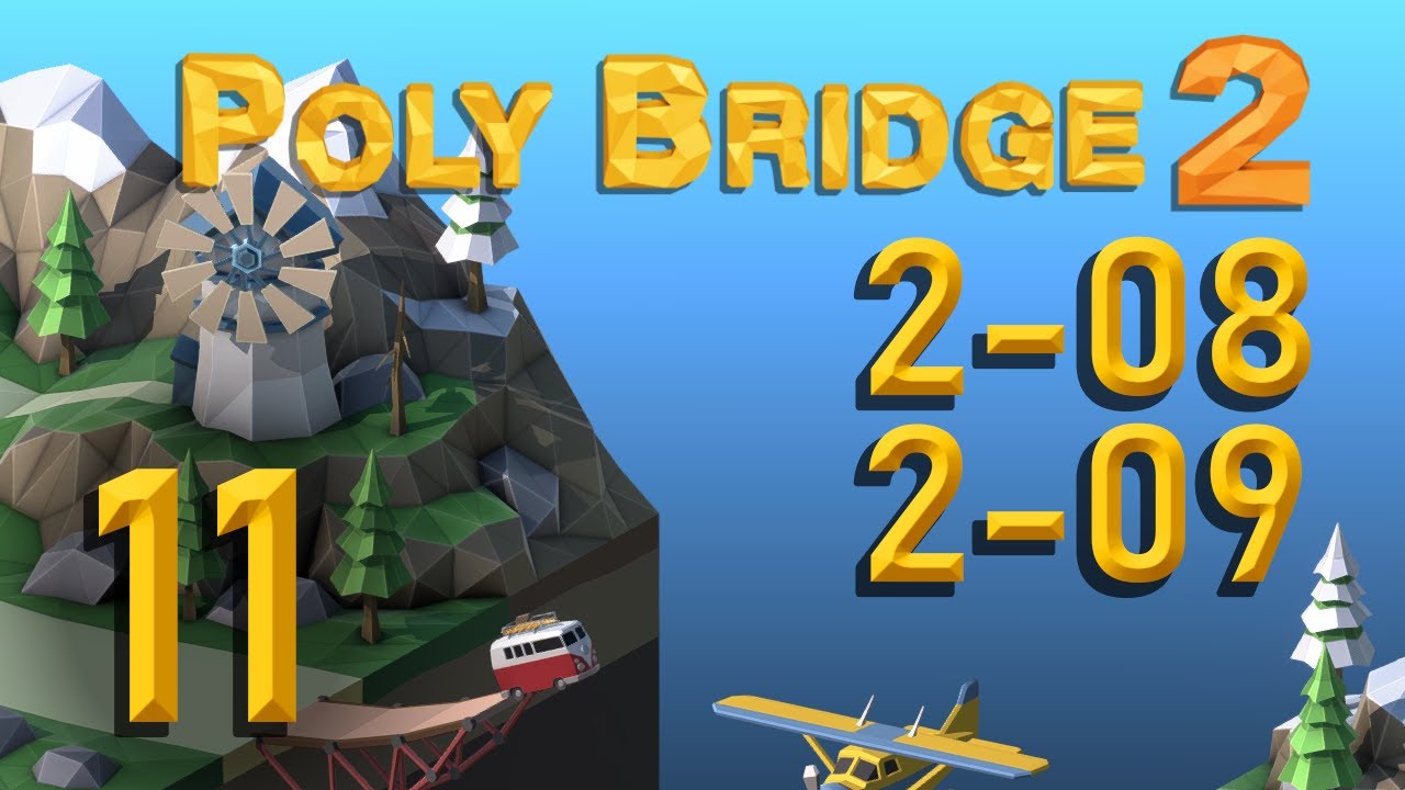 Split Level and Anchors Away 2-08 & 2-09, Poly Bridge 2 Let's Play Ep 11