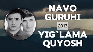 Navo guruhi - Yig‘lama quyosh (Lyrics) | QOʻSHIQ MATNI • QOʻSHIQ SOʻZLARI • LYRIC CLIP