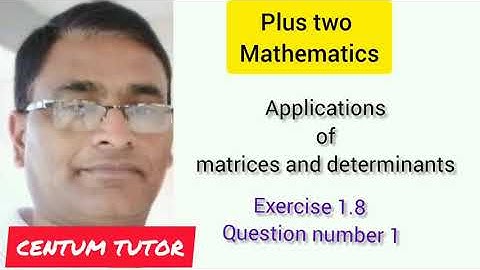 +2 Mathematics |chapter 1 |Applications of matrices and determinants |one mark | Exercise 1.8