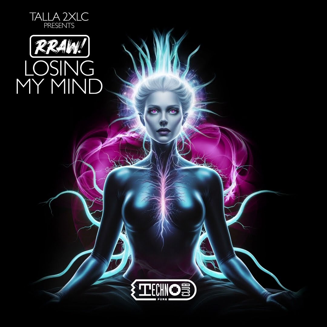 ? Talla 2XLC presents RRAW! - Losing My Mind  [Technoclub Pure]? ⁠
