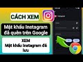 Cách xem lại mật khẩu Instagram đã quên trên Google Chrome (Phương pháp đơn giản)
