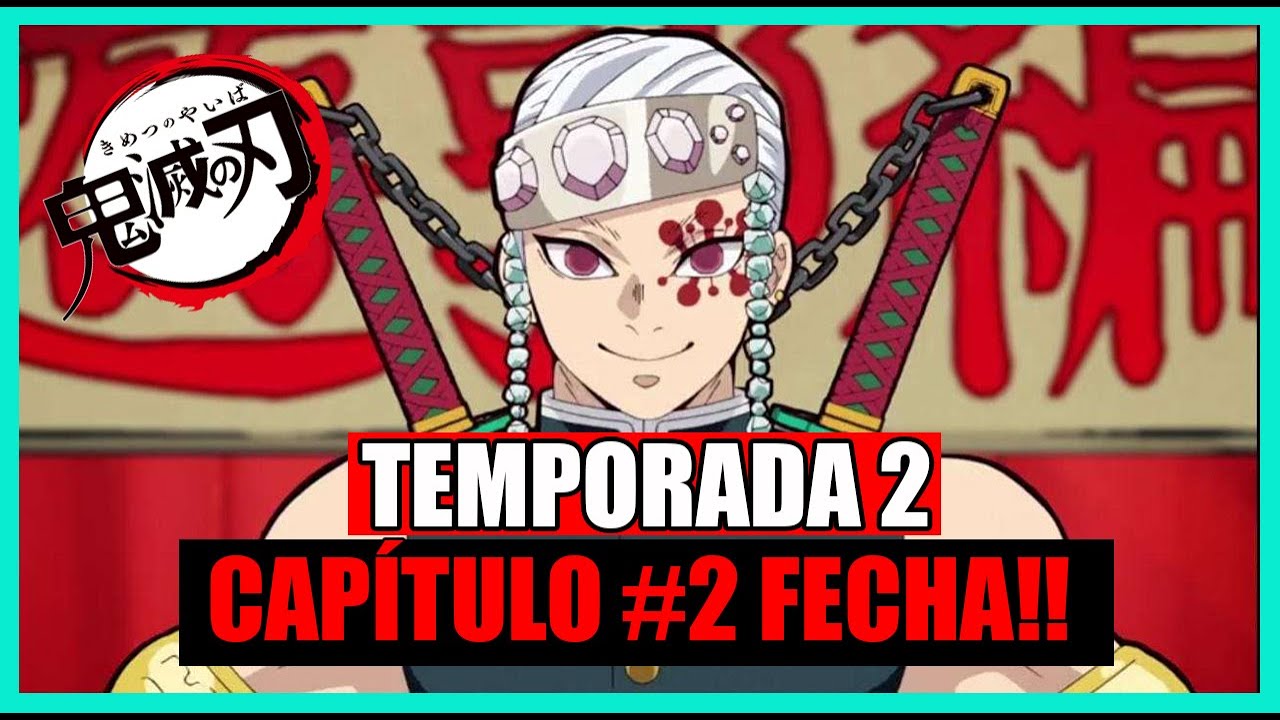 KIMETSU NO YAIBA TEMPORADA 3 *CAPITULO 2* FECHA DE ESTRENO Y HORARIO!! 👈 