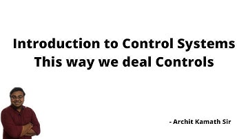 Introduction to Control Systems | This Way We Deal With Controls | GATE & ESE | KN Rao
