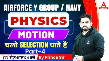 Navy SSR Classes /Airforce Y Group | Physics-Kinematics ( Motion #4 ) for Airforce/Navy | Prince Sir